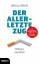 Ursula Grohs: Der allerletzte Zug - Mühe