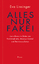 Eva Linsinger: Alles nur Fake!: Journali