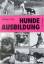 Daniel Jung: Hundeausbildung: Handbuch f