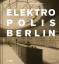 Thorsten Dame: Elektropolis Berlin