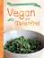 Beatrice Schmidt: Vegan und Glutenfrei -