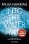 Paula Hawkins: Into the Water - Traue ke