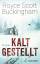 Buckingham, Royce Scott: Kaltgestellt