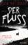 Josh Malerman: Der Fluss - Deine letzte 