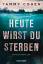 Tammy Cohen: Heute wirst du sterben | Ta