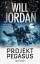 Will Jordan: Projekt Pegasus: Thriller (