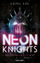 Laure Eve: Neon Knights - Das zerschlage