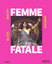 Femme Fatale - Blick – Macht – Gender