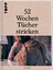 Laine: 52 Wochen Tücher stricken | Die s