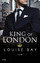 Louise Bay: King of London - Band 1 der 