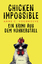 Voorhoeve, Anne C.: Chicken Impossible –