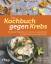 gebrauchtes Buch – Krebs - Katz, Rebecca und Mat Edelson – Das Kochbuch gegen Krebs : Die besten Rezepte, um Tumore zu bekämpfen und die Heilung zu unterstützen. – Bild 1