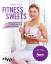 Sophia Thiel: Fitness Sweets - Mit 60 ka