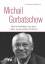 Christoph Spöcker: Michail Gorbatschow :