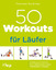 Thorsten Tschirner: 50 Workouts für Läuf