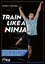 Benni Grams: Train like a Ninja