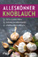 Susan Branson: Alleskoenner Knoblauch