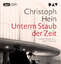 Christoph Hein: Unterm Staub der Zeit