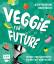 Veggie for Future – Vegetarisch kochen: 