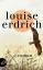 Louise Erdrich: Solange du lebst