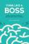 Luke Eisenberg: Think Like A Boss - How 