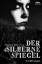 Christian Dörge: DER SILBERNE SPIEGEL - 