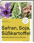 Marion Reinhardt: Safran, Soja, Süßkarto