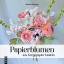 Marlene Birkmann: Papierblumen aus Krepp