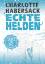 Charlotte Habersack: Echte Helden — Im G