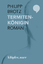 Philipp Brotz: Termitenkönigin. Roman