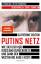 Putins Netz - wie sich der KGB Russland zurückholte und dann den Westen ins Auge fasste