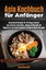 Aylin Ici: Asia Kochbuch für Anfänger
