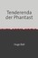 Hugo Ball: Tenderenda der Phantast