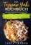 Tasty Teppan: Das Teppan Yaki Kochbuch: 