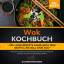 Gaumen Freuden: Wok Kochbuch - 245+ Wok 