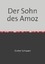 Dieter Schwarz: Der Sohn des Amoz