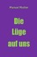 Manuel Mutter: Die Luege auf uns