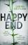 Happy End - Dein größtes Glück. Dein dunkelster Albtraum. Thriller. Fesselndes Debüt um dunkle Abgründe hinter der Fassade einer scheinbar heilen Welt