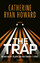 Howard, Catherine Ryan: The Trap. Wie we