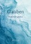 Ulrich Bohle: Glauben | wissen heißt gla