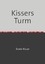 Erwin Kisser: Kissers Turm - Streifzug d