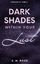 Roxx, S. H.: Dark Shades Within Your Lus