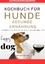 Batler, Lea Mia: KOCHBUCH FUeR HUNDE - G