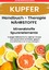 neues Buch – Daniela Grafschafter – KUPFER- NAeHRSTOFFE BOOST Handbuch - Mineralstoffe und Spurenelemente: Fuehle dich Gesund & Sexy - Erfolgreich Gesund und Stark - SONDERAUSGABE mit 3 REZEPTEN – Bild 1