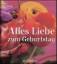 Alles Liebe zum Geburtstag Alles Liebe zum Geburtstag