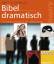 Sybille Kalmbach: Bibel dramatisch