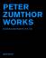 Peter Zumthors Works – Buildings and Projects 1979-1997