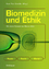 Biomedizin und Ethik: Praxis - Recht - M