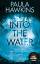 Paula Hawkins: Into the Water - Traue ke