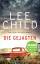 Lee Child: Die Gejagten - Ein Jack-Reach